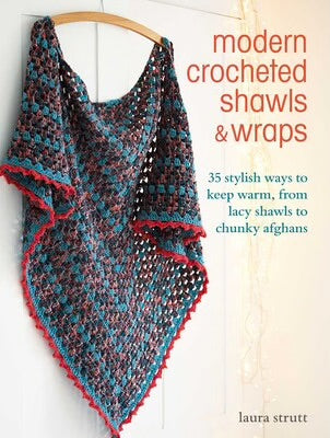 Modern Crocheted Shawls & Wraps by Laura Strutt