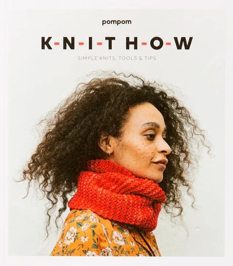 Knit How: Simple Knits, Tools & Tips