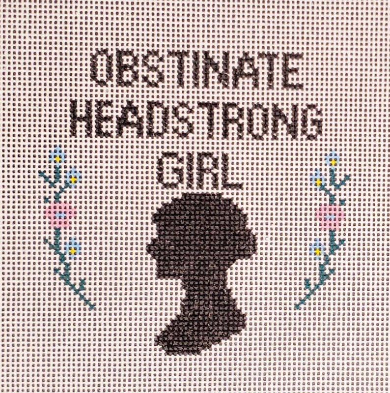 Needlepoint Canvas:  Pride Prejudice Obstinate Headstrong Girl