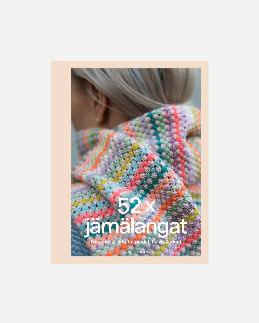 52 Weeks of Scrap Yarn: Projects for Crafters